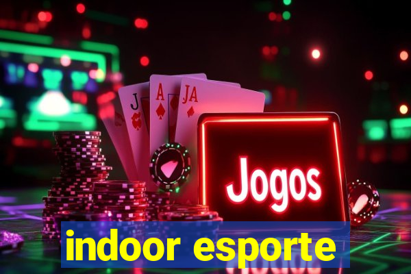 indoor esporte
